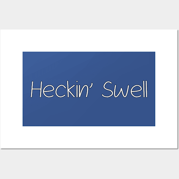 Heckin' Swell Wall Art by DuskEyesDesigns